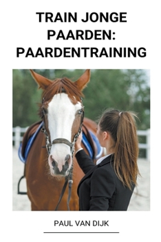 Paperback Train jonge Paarden: Paardentraining [Dutch] Book