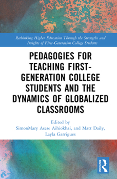 Hardcover Pedagogies for Teaching First-Generation College Students and the Dynamics of Globalized Classrooms Book