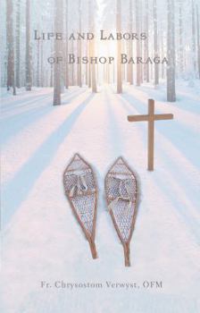 Paperback Life and Labors of Bishop Baraga Book