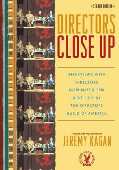 Directors Close Up, 2nd Edition: Interviews with Directors Nominated for Best Film by the Directors Guild of America