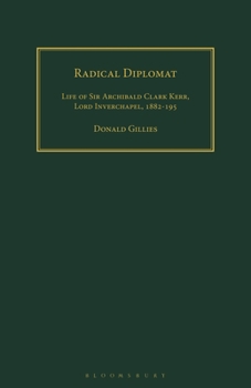 Paperback Radical Diplomat: Life of Sir Archibald Clark Kerr, Lord Inverchapel, 1882-1951 Book