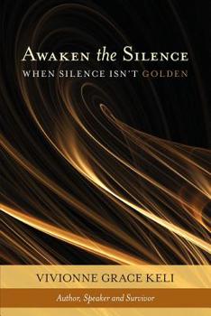 Paperback Awaken The Silence: When Silence Isn't Golden Book