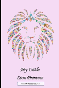 My Little Lion Princess Lined Notebook Journal: Unique Beautifully Designed Notepad For Inspired Creative Writing With Pretty Lioness Pink Background & Shadow Effect Cute Central Detail