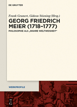 Georg Friedrich Meier (1718-1777): Philosophie Der Aufklarung Zwischen Popularer Reproduktion Und Theoretischer Innovation