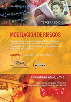 Paperback Modelación de Riesgos (Volumen II, Tercera Edición): Aplicación de la Simulación de Monte Carlo, Análisis de Opciones Reales, Pronóstico Estocástico, [Spanish] Book