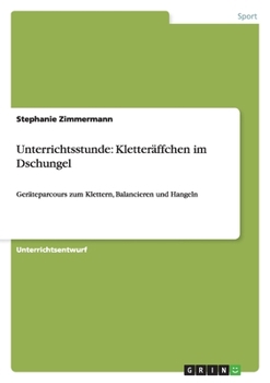 Paperback Unterrichtsstunde: Kletteräffchen im Dschungel: Geräteparcours zum Klettern, Balancieren und Hangeln [German] Book