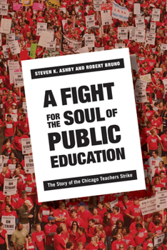 Hardcover A Fight for the Soul of Public Education: The Story of the Chicago Teachers Strike Book