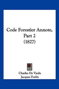 Paperback Code Forestier Annote, Part 2 (1827) [French] Book