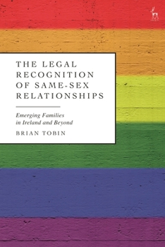 Paperback The Legal Recognition of Same-Sex Relationships: Emerging Families in Ireland and Beyond Book