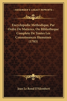 Paperback Encyclopedie Methodique, Par Ordre De Matieres, Ou Bibliotheque Complete De Toutes Les Connoissances Humaines (1783) [French] Book