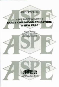 Early Childhood Education: A New Era? (Association for the Study of Primary Education Paper , No 7)