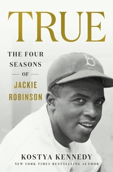 Hardcover True: The Four Seasons of Jackie Robinson Book