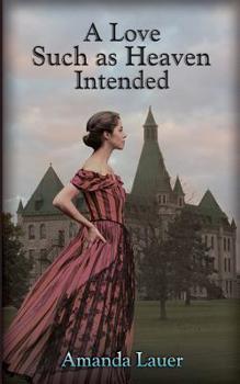 Paperback A Love Such as Heaven Intended Book