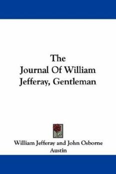 The Journal of William Jefferay, Gentleman, Born at Chiddingly, Old England 1591