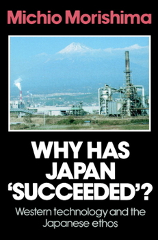 Paperback Why Has Japan 'Succeeded'?: Western Technology and the Japanese Ethos Book