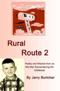 Paperback Rural Route 2: Poetry and Wisdom from an Old Man Remembering His Childhood Book
