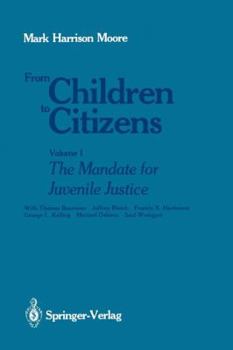 Paperback From Children to Citizens: Volume I: The Mandate for Juvenile Justice Book