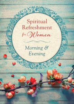Paperback Spiritual Refreshment for Women: Morning & Evening Book