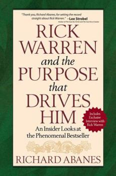 Paperback Rick Warren and the Purpose That Drives Him: An Insider Looks at the Phenomenal Bestseller Book