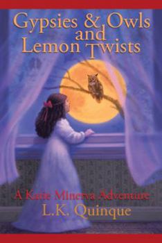 Paperback Gypsies and Owls and Lemon Twists: A Katie Minerva Adventure Book