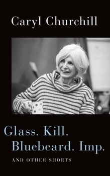 Paperback Glass. Kill. Bluebeard. Imp.: And Other Shorts Book