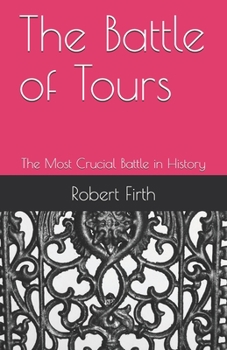 Paperback The Battle of Tours: The Most Crucial Battle in History Book