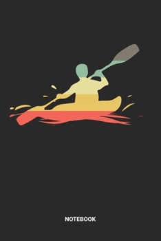 Notebook: Dotted Lined Retro Vintage Kayak Themed Notebook (6x9 inches) ideal as a Outdoor and Adventure Journal. Perfect as a Water Sports Boating ... lover. Great gift for Kids, Men & Women