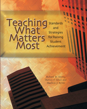 Paperback Teaching What Matters Most: Standards and Strategies for Raising Student Achievement Book