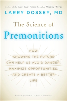 Paperback The Science of Premonitions: How Knowing the Future Can Help Us Avoid Danger, Maximize Opportunities, and Cre ate a Better Life Book