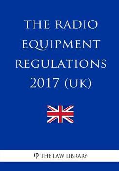 Paperback The Radio Equipment Regulations 2017 (UK) Book