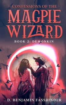 Paperback Confessions of the Magpie Wizard: Book 2: Demonkin Book