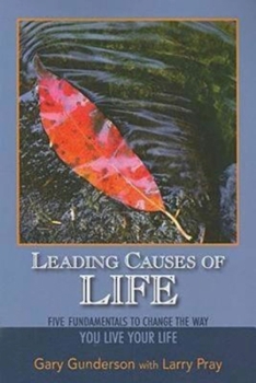 Paperback Leading Causes of Life: Five Fundmentals to Change the Way You Live Your Life Book