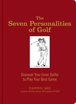 Hardcover The Seven Personalities of Golf: Discover Your Inner Golfer to Play Your Best Game Book