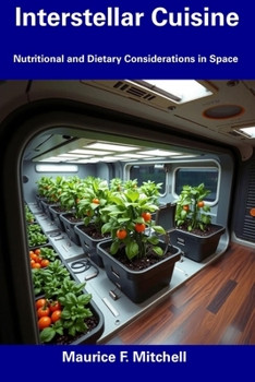 Paperback Interstellar Cuisine: Nutritional and Dietary Considerations in Space Book