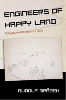 Paperback Engineers of Happy Land: Technology and Nationalism in a Colony Book