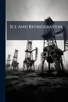 Paperback Ice And Refrigeration; Volume 26 Book