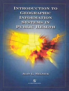 Paperback Introduction to Geographic Information Systems in Public Health Book