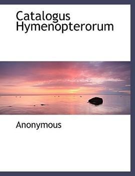 Paperback Catalogus Hymenopterorum [Large Print] Book