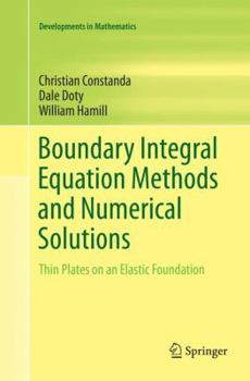 Paperback Boundary Integral Equation Methods and Numerical Solutions: Thin Plates on an Elastic Foundation Book