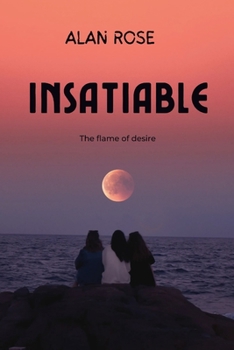 Paperback Insatiable: The Flame of Desire [Large Print] Book