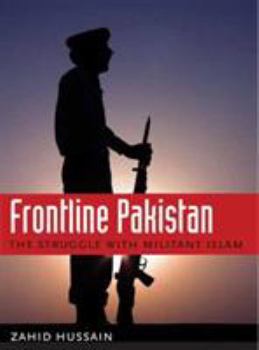 Hardcover Frontline Pakistan: The Struggle with Militant Islam Book