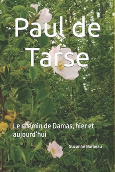 Paperback Paul de Tarse: Le chemin de Damas, hier et aujourd'hui [French] Book