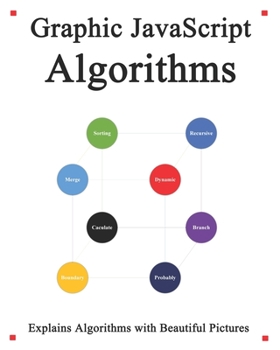 Paperback Graphic Javascript Algorithms: Graphic learn Data Structure and Algorithm for JavaScript Book
