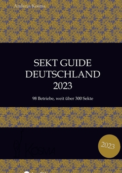 Sekt Guide Deutschland Das Standardwerk zum Deutschen Sekt: 2023
