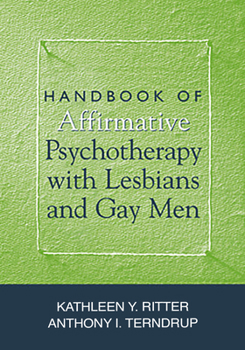 Hardcover Handbook of Affirmative Psychotherapy with Lesbians and Gay Men Book