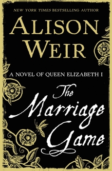 Hardcover The Marriage Game: A Novel of Queen Elizabeth I Book