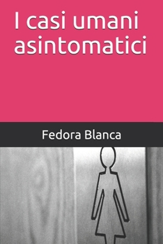 Paperback I casi umani asintomatici [Italian] Book