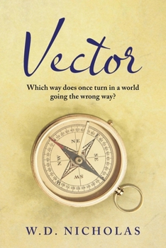 Paperback Vector: Which Way Does One Turn In a World Going the Wrong Way? Book