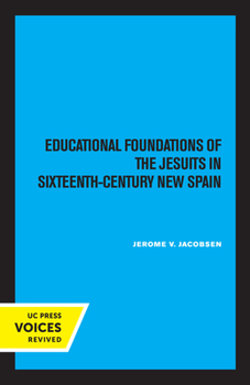 Paperback Educational Foundations of the Jesuits in Sixteenth-Century New Spain Book