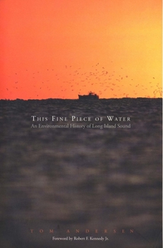 Paperback This Fine Piece of Water: An Environmental History of Long Island Sound Book